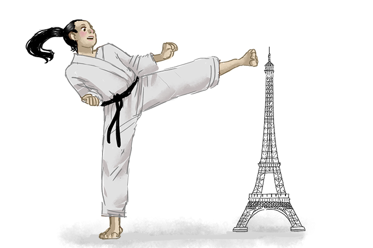 She was so good at karate she could kick as high as the Eiffel Tower.